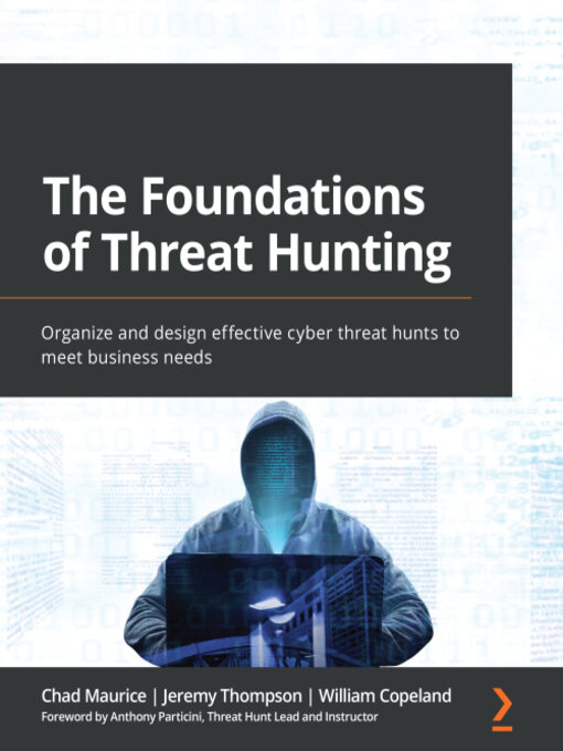 Title details for The Foundations of Threat Hunting by Chad Maurice - Available